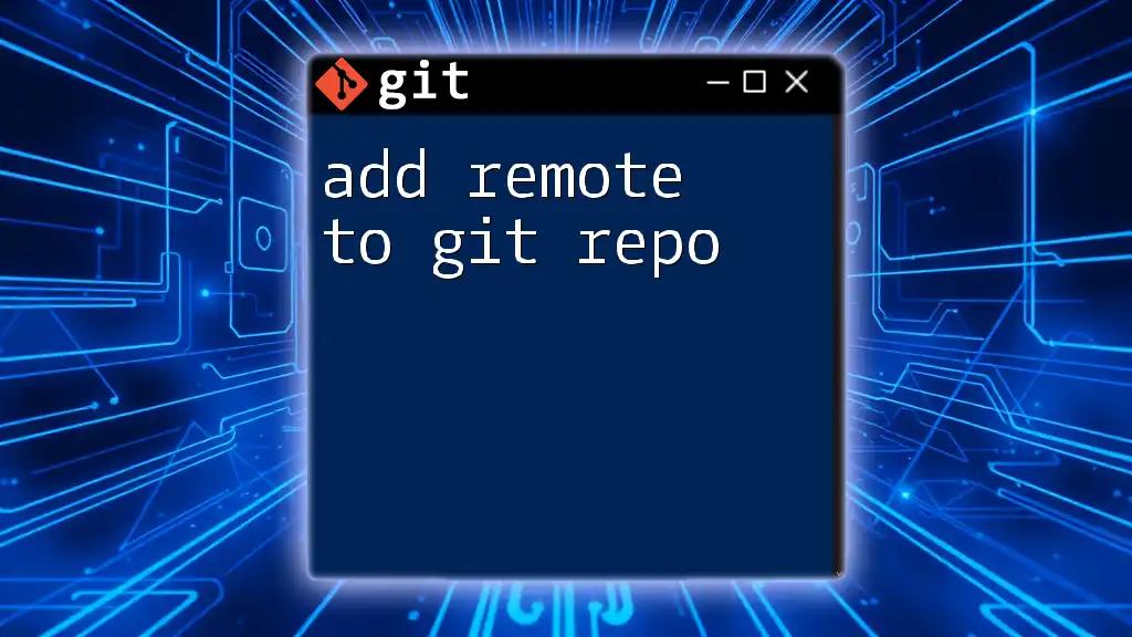 Add Remote to Git Repo: A Quick Guide to Getting Started