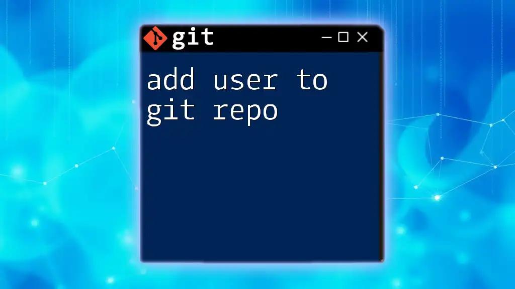 Add User to Git Repo: A Quick Guide to Collaboration