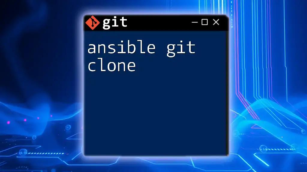 Ansible Git Clone: Mastering the Basics Efficiently