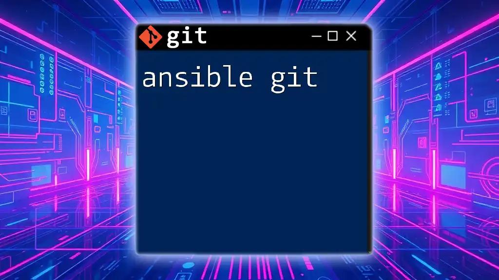 Ansible Git: Quick Command Mastery for Everyone