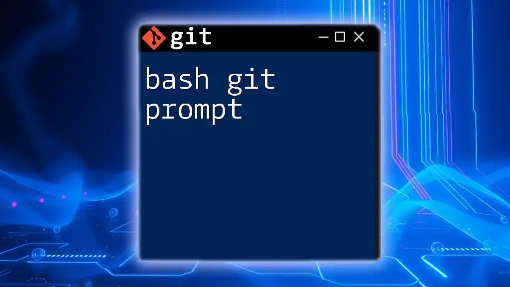 Mastering the Bash Git Prompt: A Quick Guide