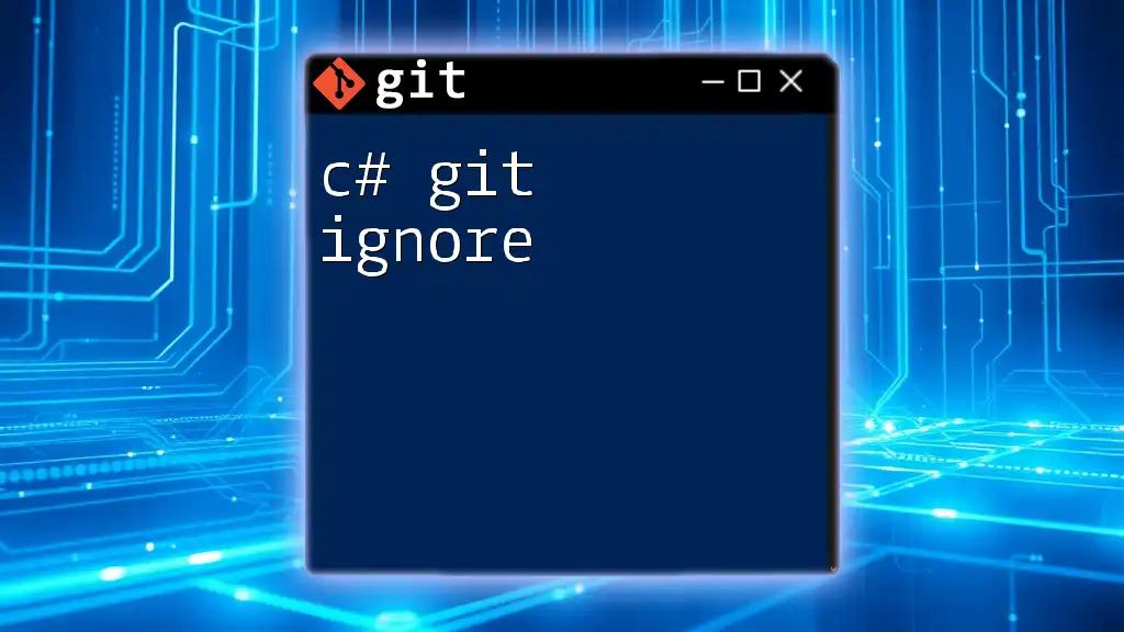 Mastering C# Git Ignore: A Simple Guide to Best Practices