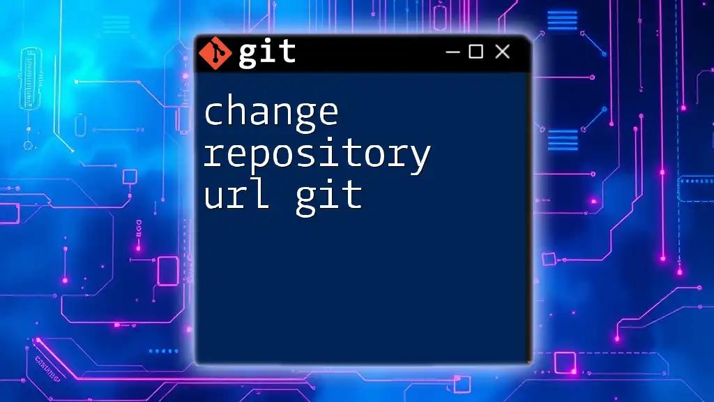 Change Repository URL in Git: A Quick Guide