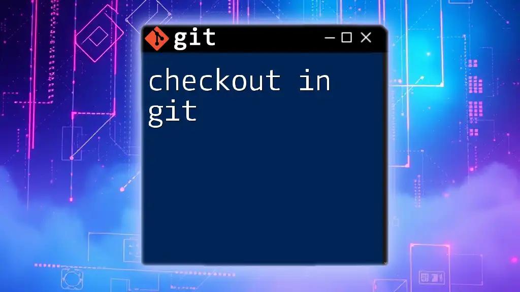 Mastering Checkout in Git: A Simple Guide