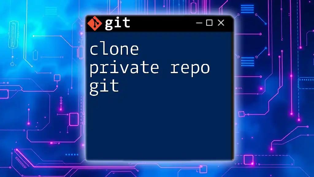 Clone Private Repo Git: A Simple Guide to Get Started