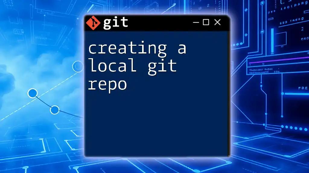 Creating a Local Git Repo: Your Quick Start Guide