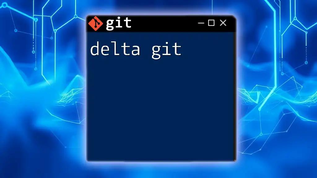 Delta Git: Mastering Changes with Ease