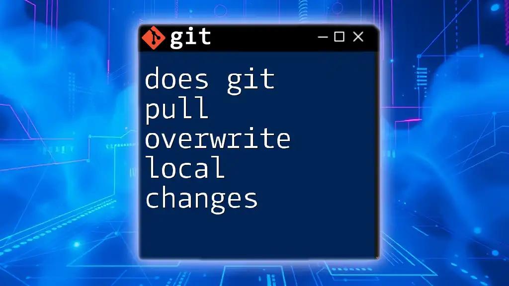 Does Git Pull Overwrite Local Changes? Find Out Now