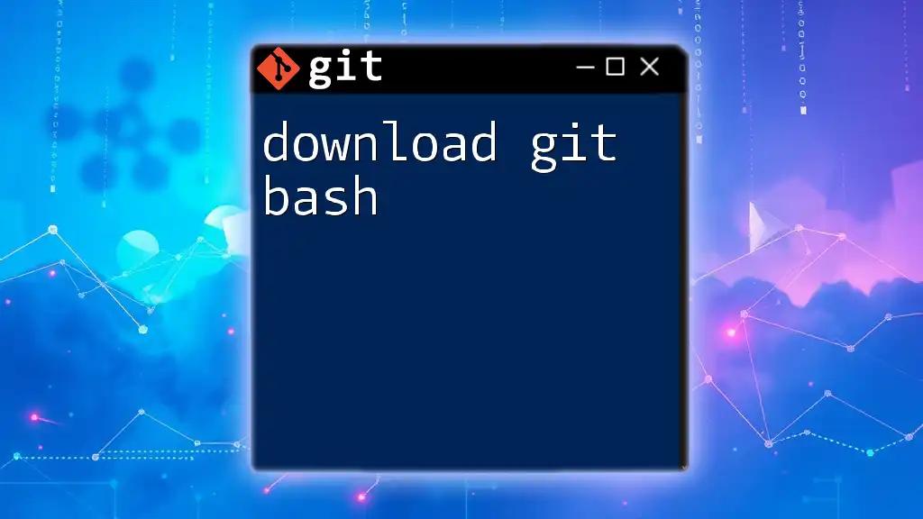 Download Git Bash: A Quick Guide to Get Started