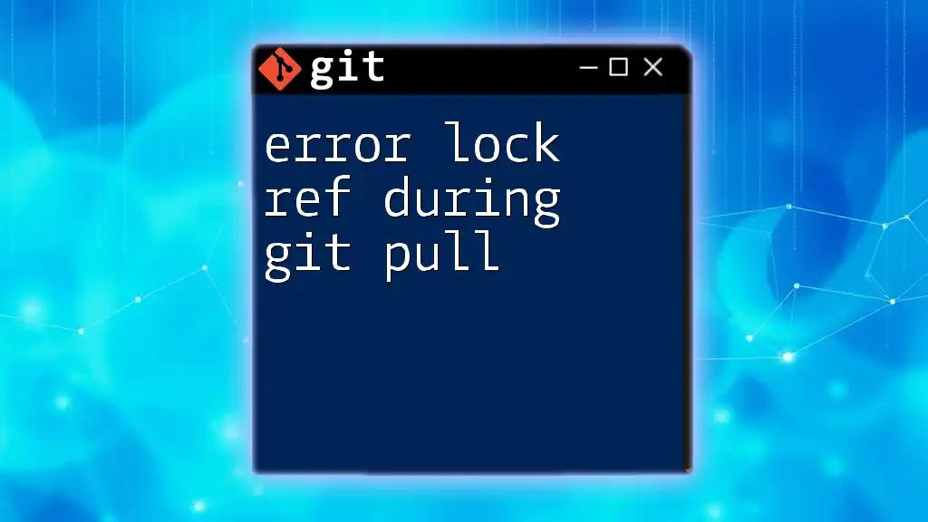 Error Lock Ref During Git Pull: Quick Fix Guide