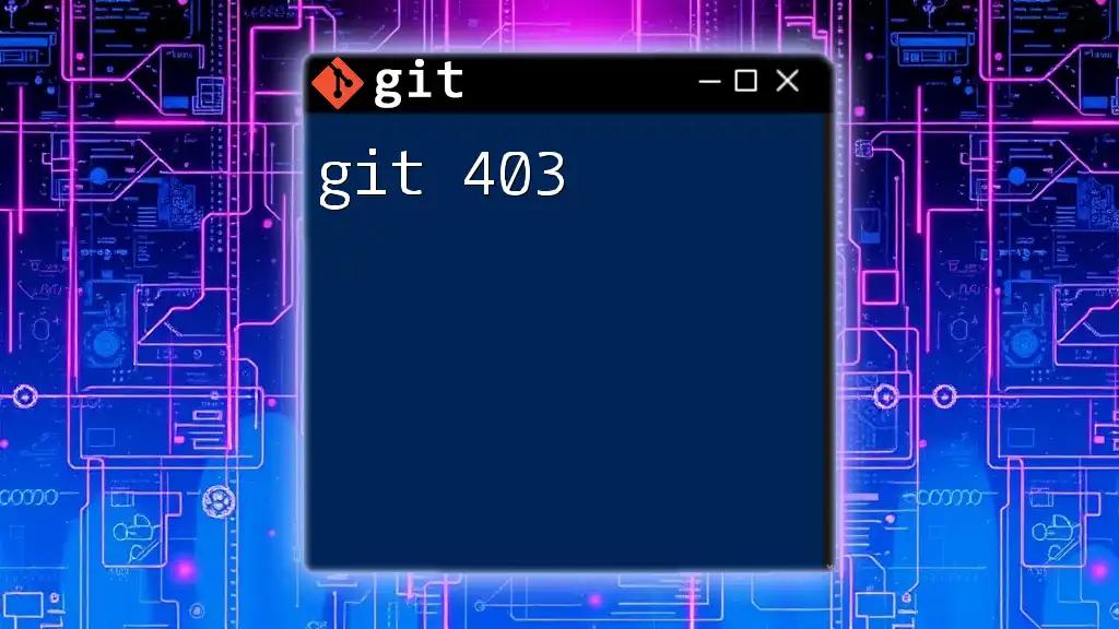 Understanding Git 403: Unlocking Access Issues in Git