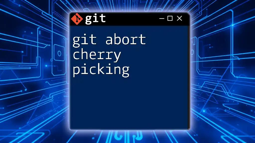 Git Abort Cherry Picking: A Quick Guide