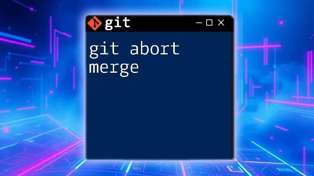 Mastering Git Abort Merge: A Simple Guide