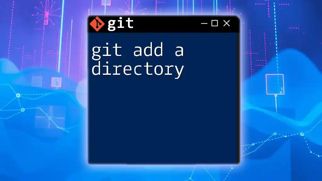 Mastering Git: How to Add a Directory Efficiently