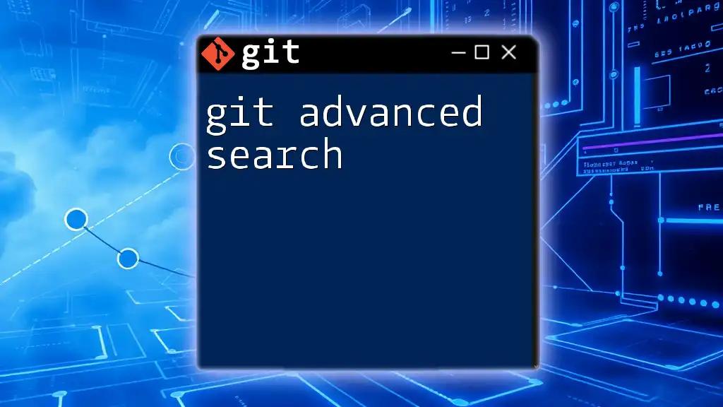 Mastering Git Advanced Search: Find What You Need Fast