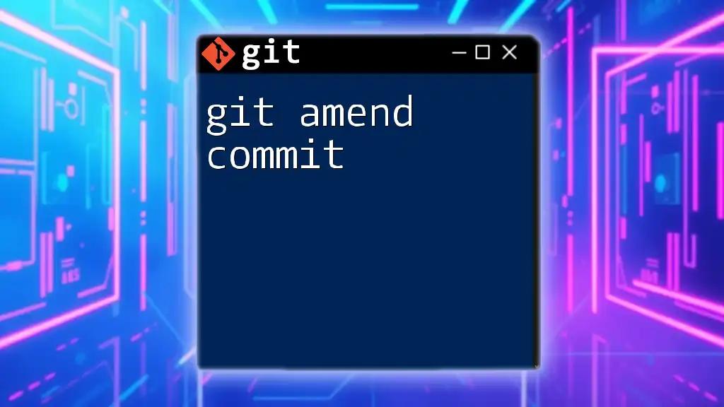 Git Amend Commit: Mastering Quick Fixes with Ease