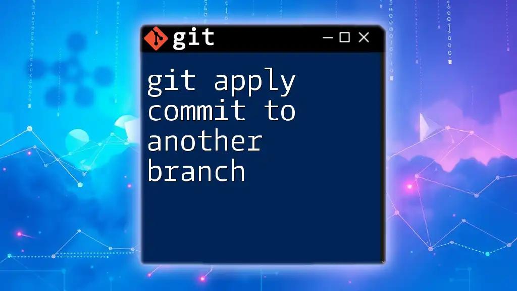 Git Apply Commit to Another Branch: A Quick Guide