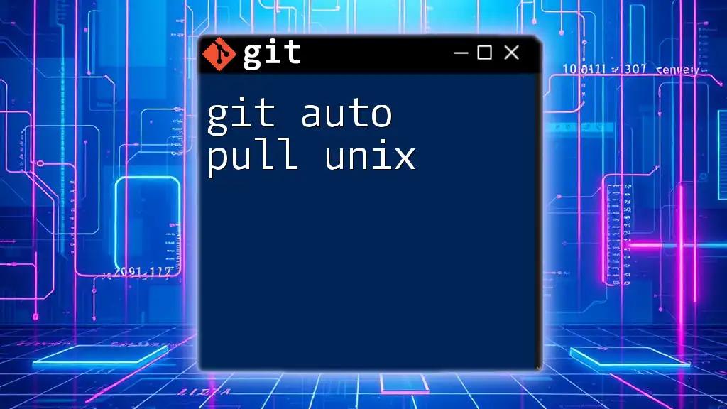 Master Git Auto Pull on Unix: A Quick Guide