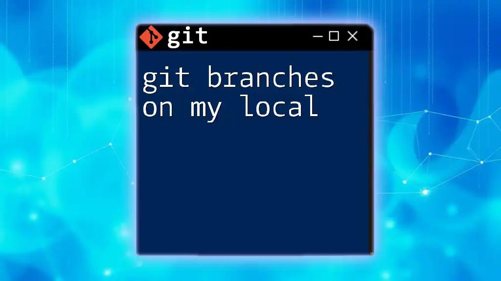 Mastering Git Branches on My Local Machine