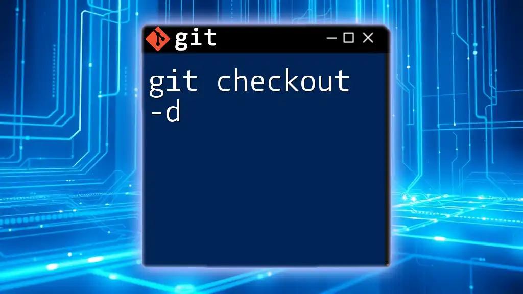 Mastering Git Checkout -d for Streamlined Branch Management