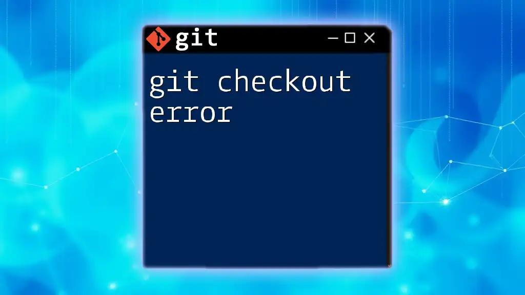 Fixing Git Checkout Error: A Quick Guide