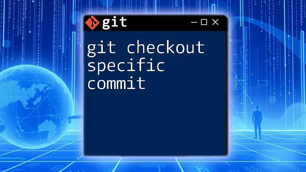 git Checkout Specific Commit: A Quick Guide