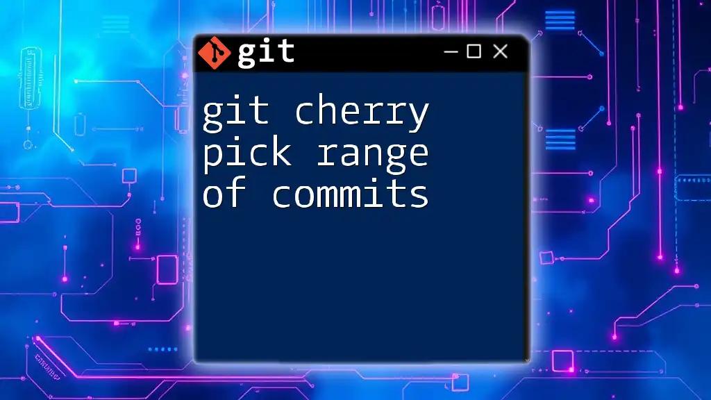 Git Cherry Pick Range of Commits: A Quick Guide