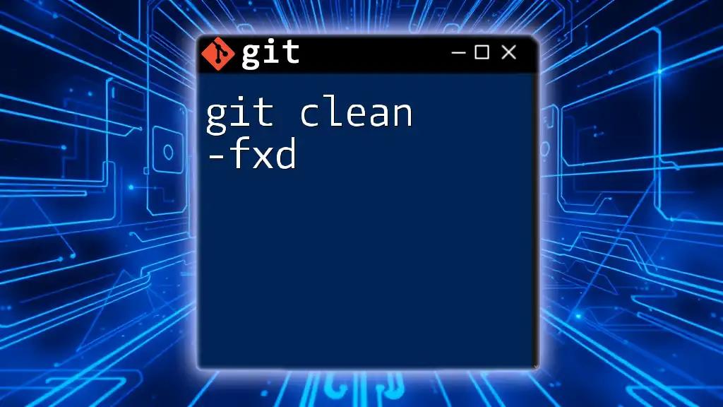 Mastering git clean -fxd for a Tidy Repository