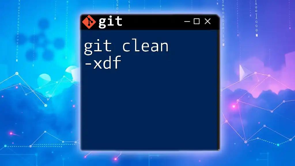 Mastering git clean -xdf for a Clutter-Free Workspace