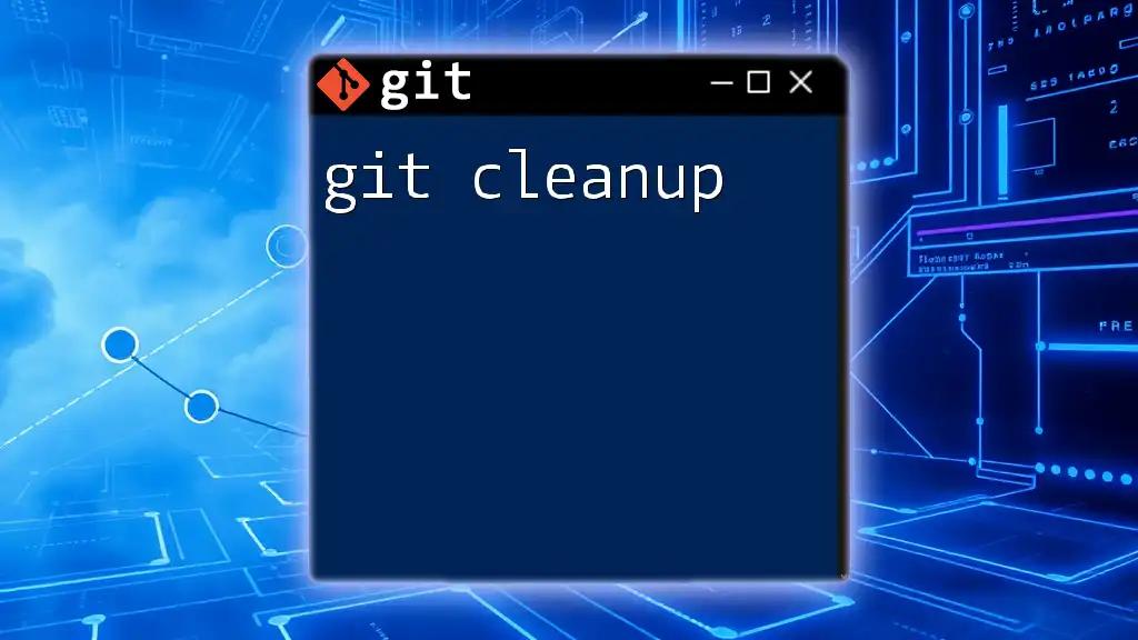 Mastering Git Cleanup: A Quick Guide to Simplify Your Repo