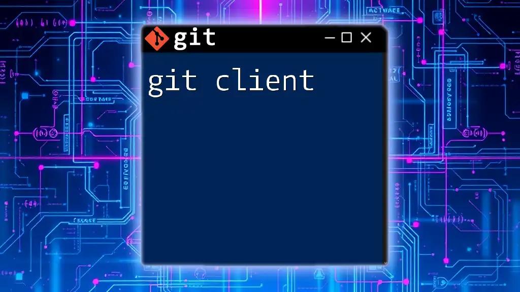 Mastering the Git Client: Quick Commands for Everyone