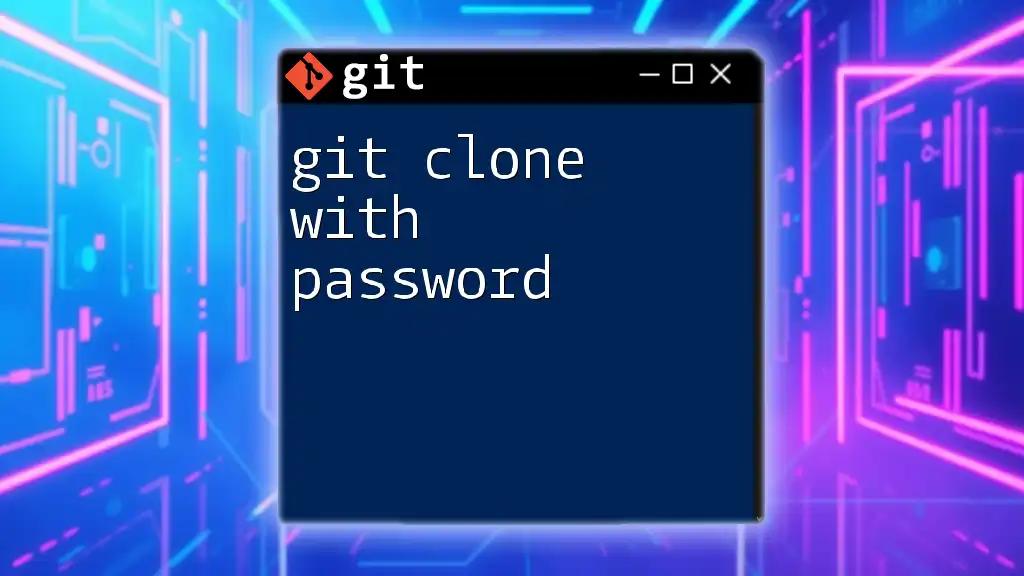 git Clone With Password: A Simple Guide