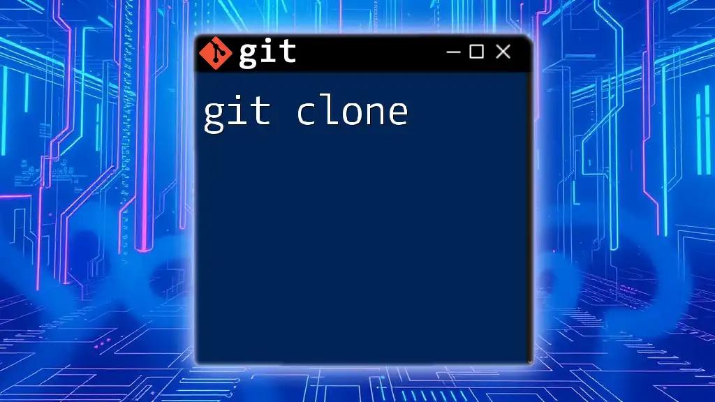 Mastering Git Clone: A Quick Guide to Repository Duplication