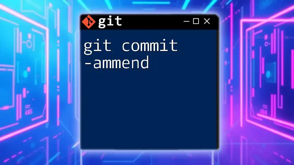 Mastering Git Commit -ammend for Quick Fixes in Git