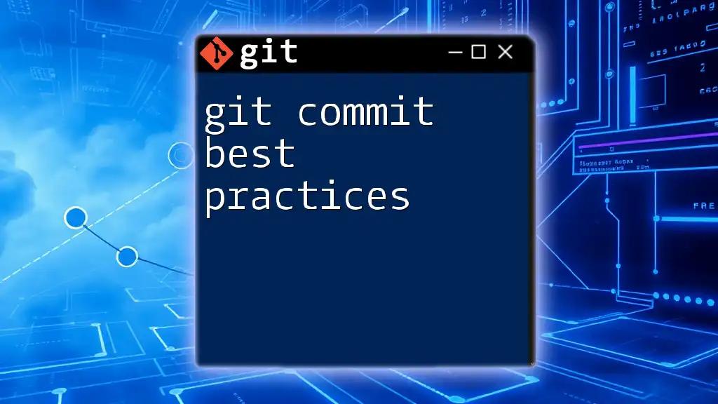 Git Commit Best Practices for Effective Version Control