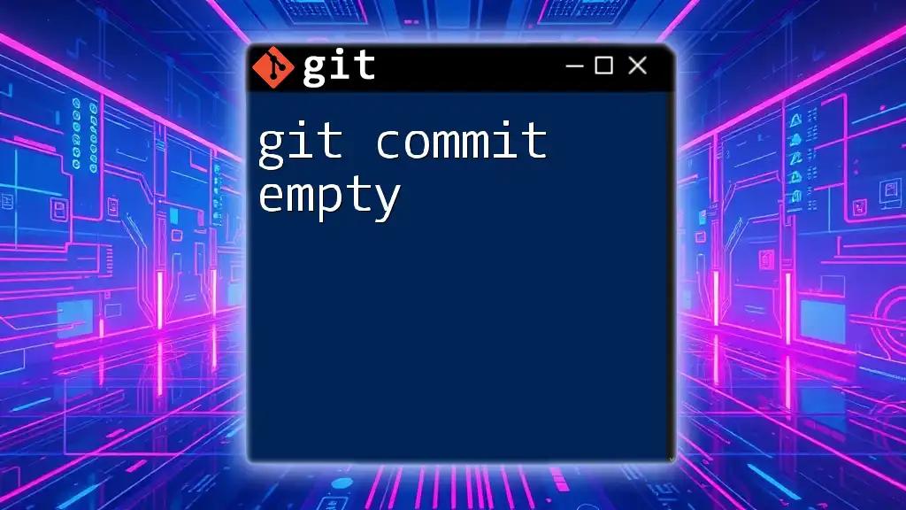 Mastering Git Commit Empty: A Simple Guide