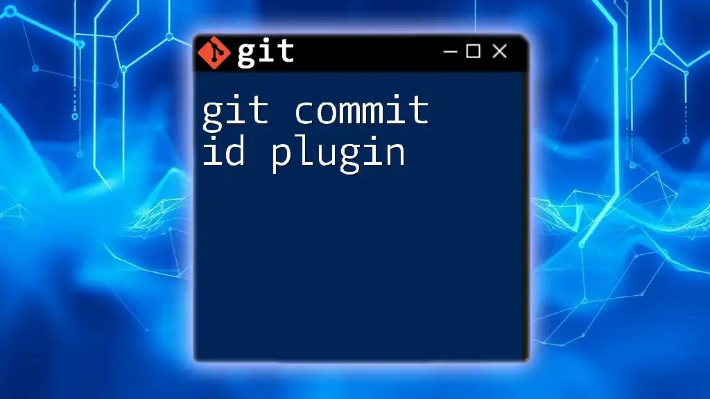 Git Commit ID Plugin: A Quick Guide to Mastery