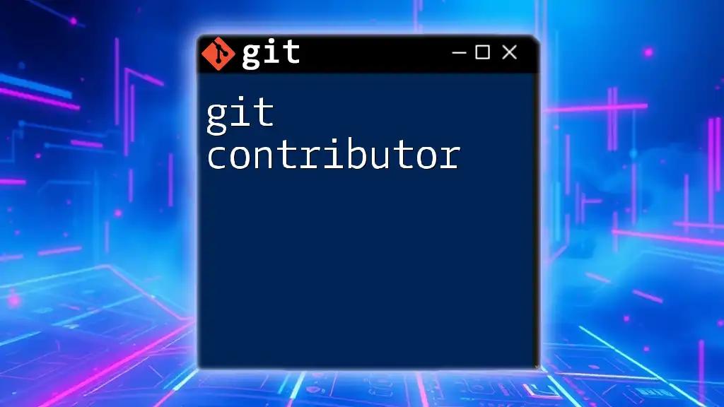 Becoming a Git Contributor: A Quick Guide