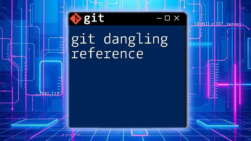 Understanding Git Dangling References Explained