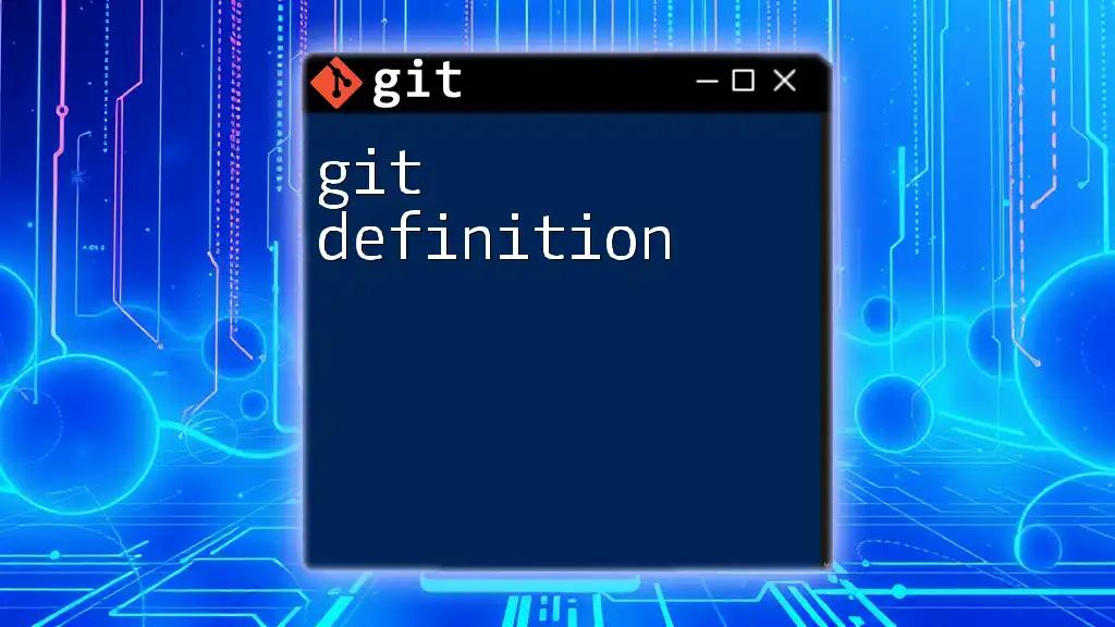 Understanding Git Definition: A Concise Guide