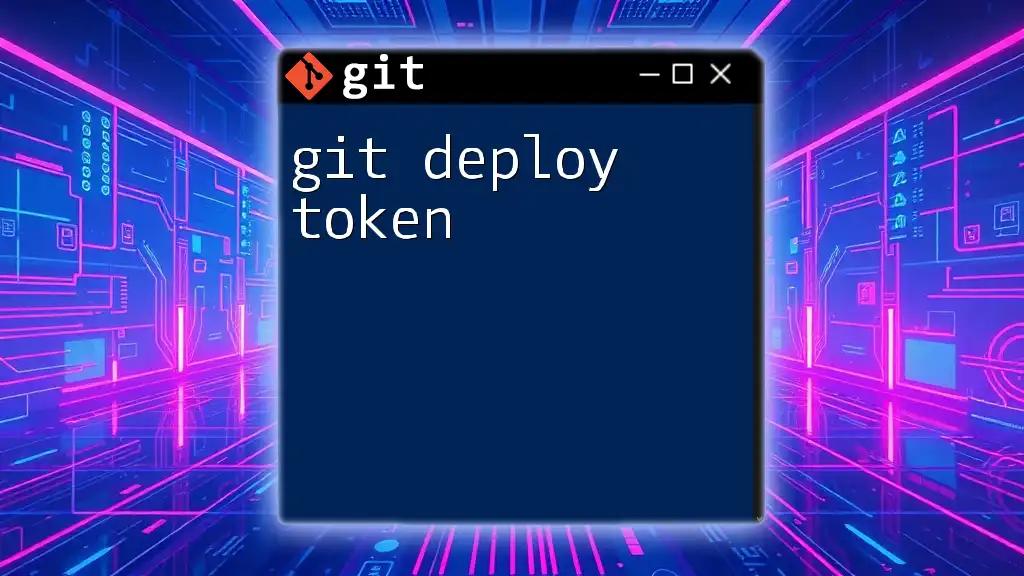 Mastering Git Deploy Token: A Quick Guide