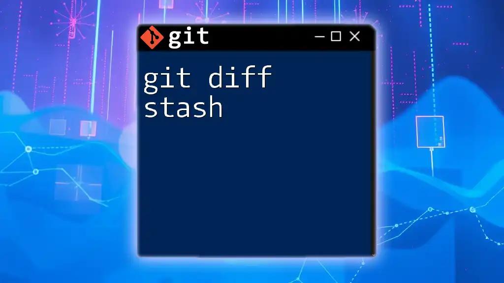 Mastering Git Diff Stash for Effortless Code Management