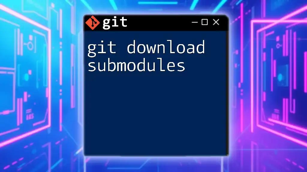 Git Download Submodules Made Simple and Effective