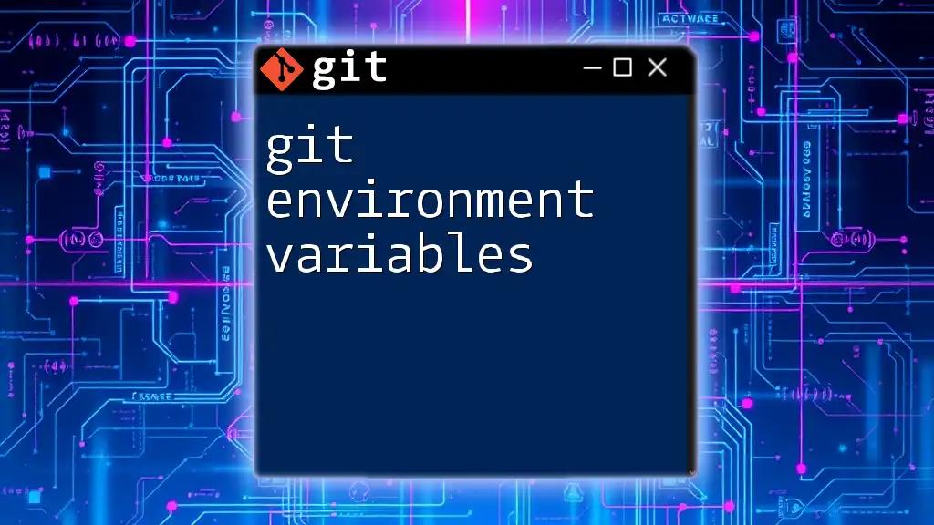 Mastering Git Environment Variables: A Quick Guide