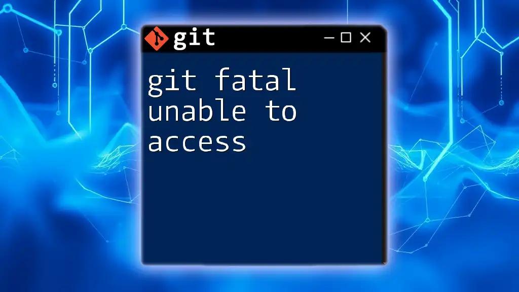 git Fatal Unable to Access: Quick Fixes and Tips