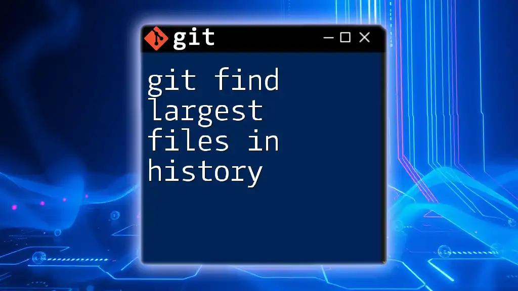 Git Find Largest Files in History: A Quick Guide