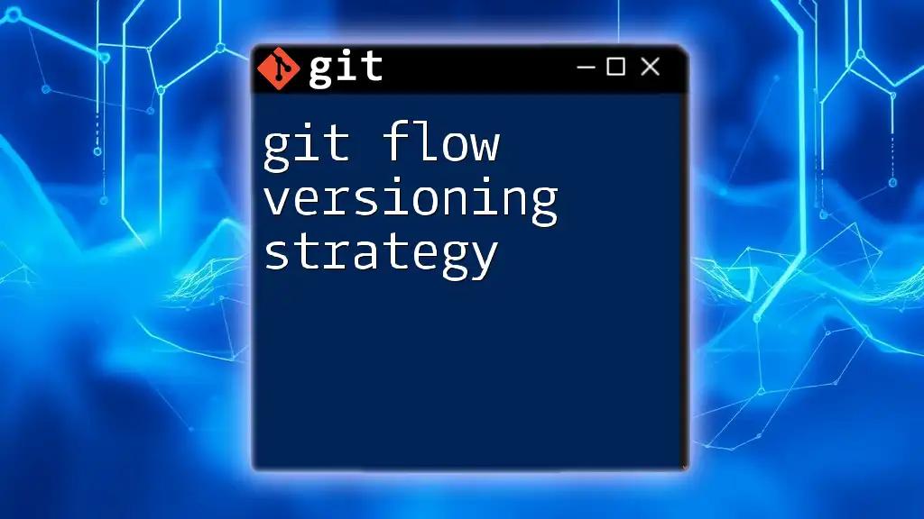 Mastering Git Flow Versioning Strategy Made Simple