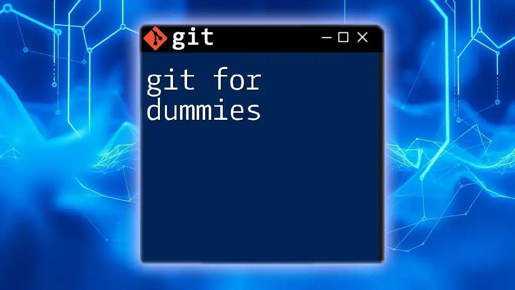 Git for Dummies: Master Commands in a Snap