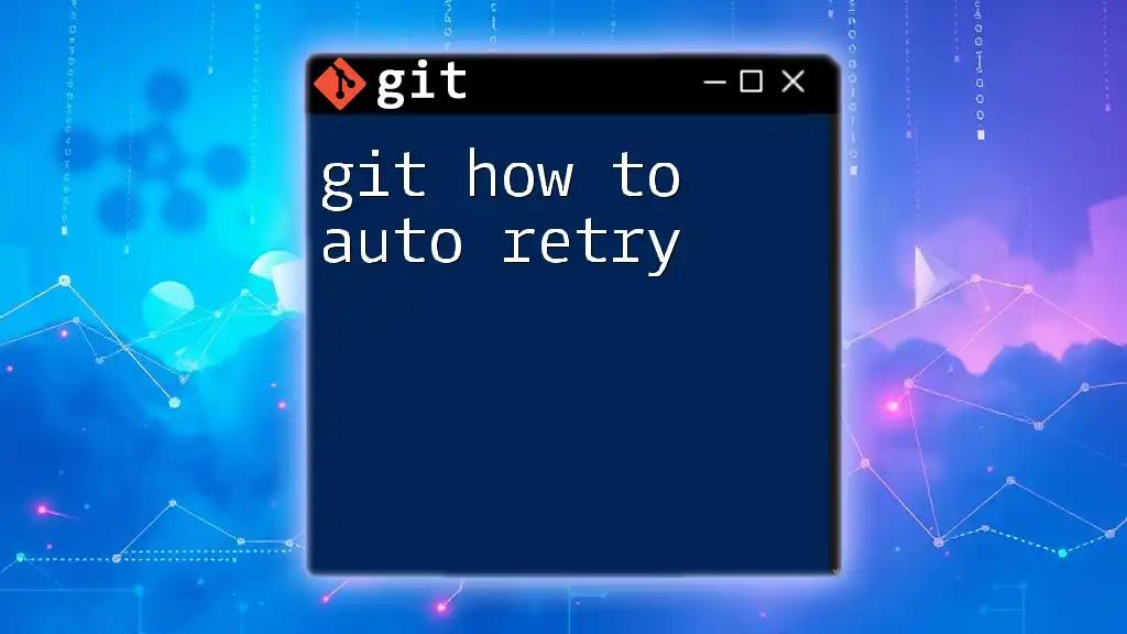 Git How to Auto Retry Commands Efficiently