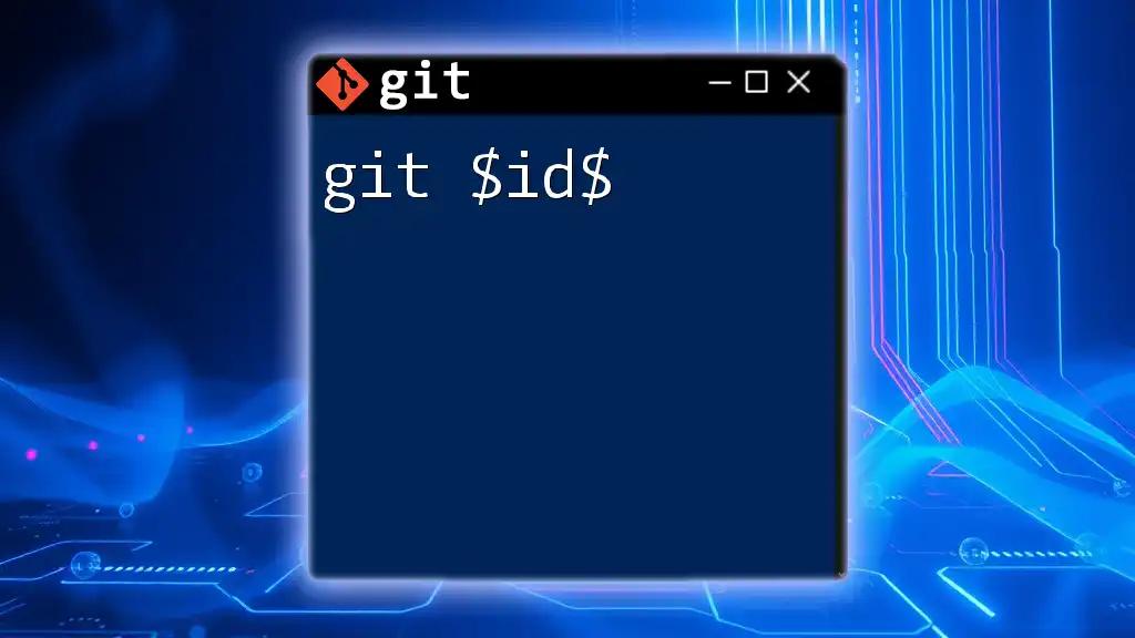 Mastering Git ID: Your Quick Guide to Git Identifiers